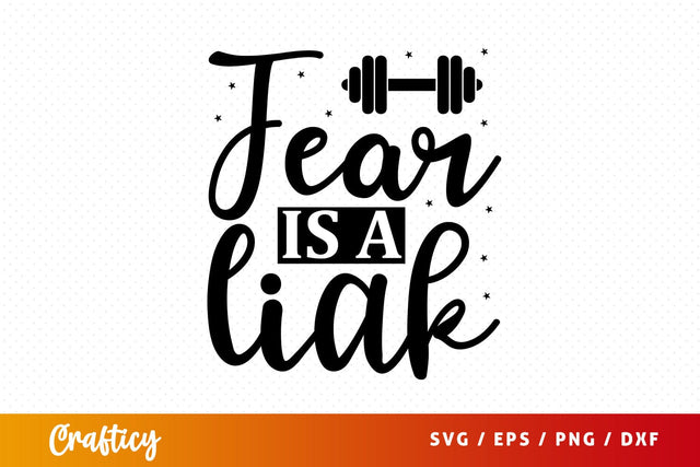 Fear is a liak SVG Design SVG Designangry 