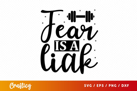 Fear is a liak SVG Design SVG Designangry 