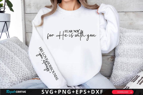 Fear Not, For He Is With You Sleeve SVG Design SVG Regulrcrative 