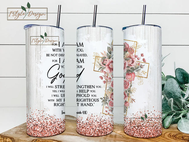 Fear Not For I Am With You Christian Bible Verse Religious 20oz Skinny Tumbler Wrap PNG Sublimation Designs Download Sublimation iStyleDesign 