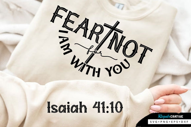 Fear Not For I Am With You SVG Design SVG Regulrcrative 