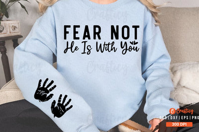 Fear not He is with you Sleeve SVG Design SVG Designangry 