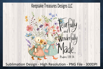 Fearfully and Wonderfully Made, Bible Verse, Goose Wild Flower Sublimation Png, Digital Download, Printable Png Sublimation Keepsake Treasures Designs LLC. 