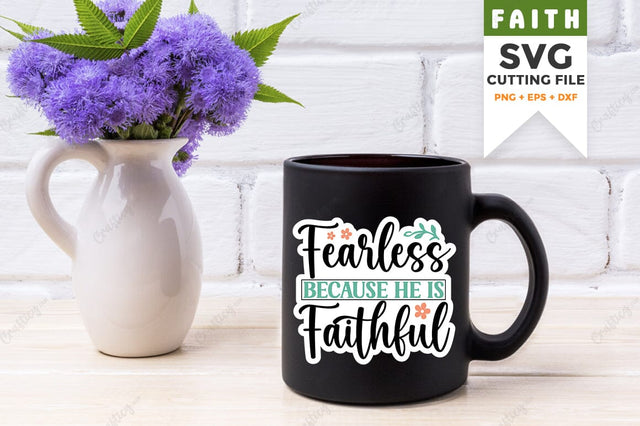 Fearless because he is faithful SVG Design SVG Designangry 