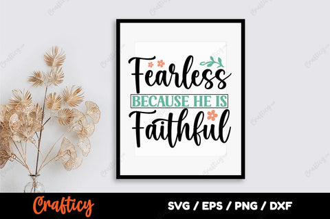 Fearless because he is faithful SVG Design SVG Designangry 