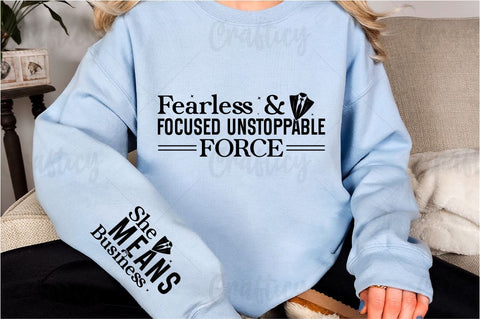 Fearless & focused unstoppable force Sleeve SVG Design SVG Designangry 