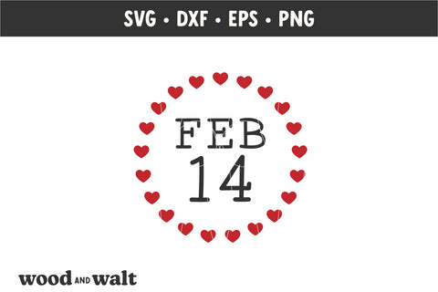 Feb 14 In Hearts SVG | Valentine's Day Cut File SVG Wood And Walt 