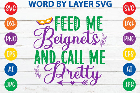 Feed Me Beignets And Call Me Pretty SVG DESIGN SVG Rafiqul20606 