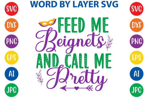 Feed Me Beignets And Call Me Pretty SVG DESIGN SVG Rafiqul20606 