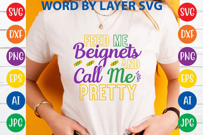 Feed Me Beignets And Call Me Pretty SVG DESIGN SVG Rafiqul20606 