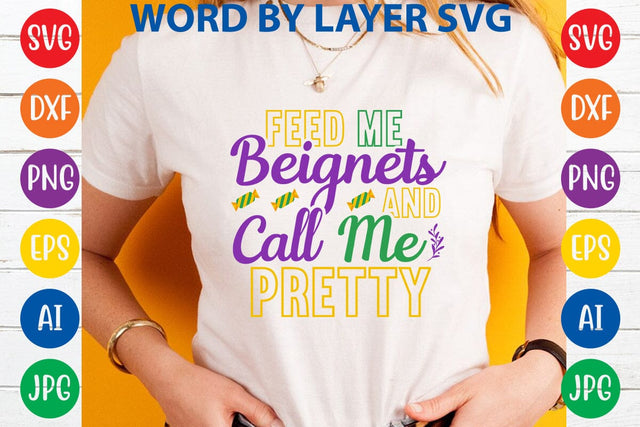 Feed Me Beignets And Call Me Pretty SVG DESIGN SVG Rafiqul20606 