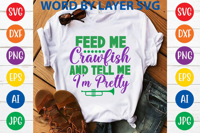 Feed Me Crawfish And Tell Me I'm Pretty SVG DESIGN SVG Rafiqul20606 