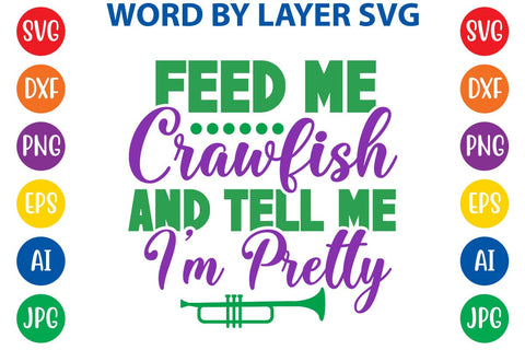 Feed Me Crawfish And Tell Me I'm Pretty SVG DESIGN SVG Rafiqul20606 