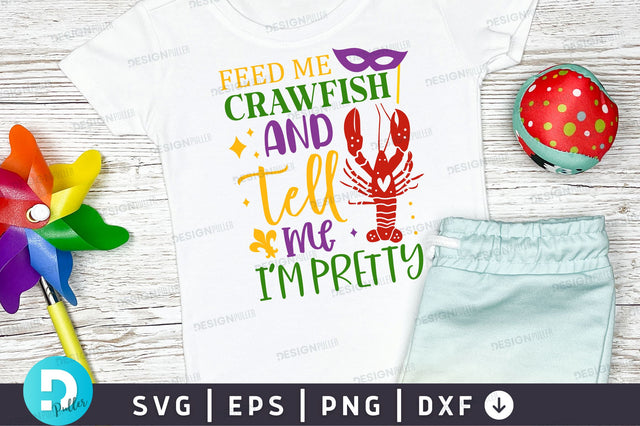 Feed me crawfish and tell me im pretty SVG Design SVG Regulrcrative 