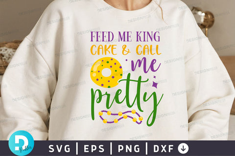 Feed me king cake & call me pretty SVG Design SVG Regulrcrative 
