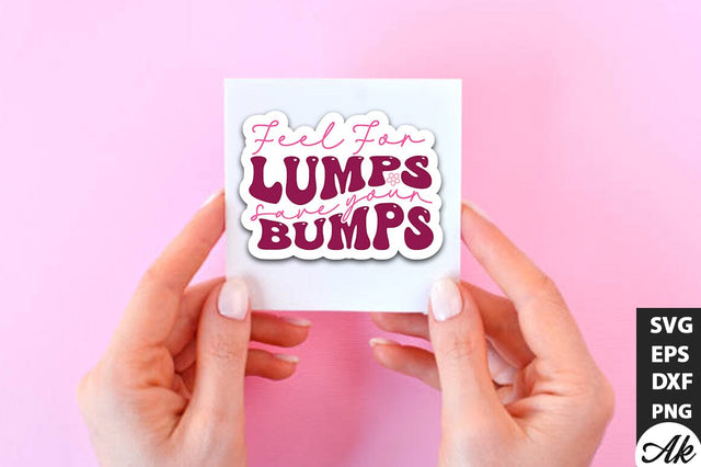 Feel for lumps save your bumps Retro Stickers Design SVG akazaddesign 