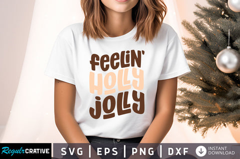 Feelin holly jolly Svg Design SVG Regulrcrative 