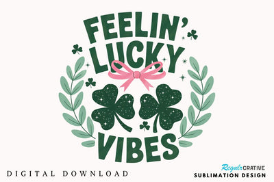 Feelin Lucky Vibes PNG St Patricks Sublimation Design Sublimation Regulrcrative 