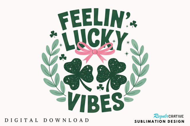 Feelin Lucky Vibes PNG St Patricks Sublimation Design Sublimation Regulrcrative 