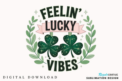 Feelin Lucky Vibes PNG St Patricks Sublimation Design Sublimation Regulrcrative 