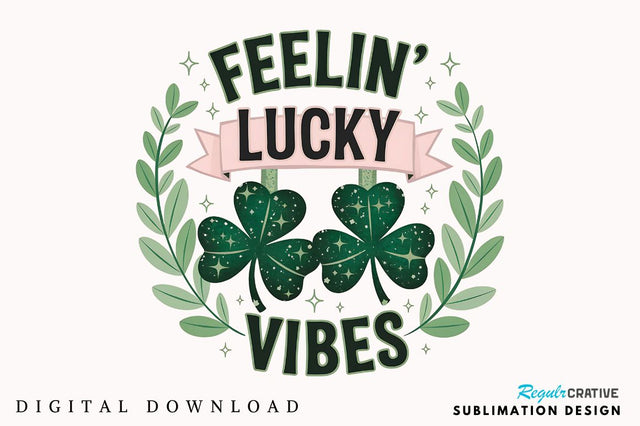 Feelin Lucky Vibes PNG St Patricks Sublimation Design Sublimation Regulrcrative 