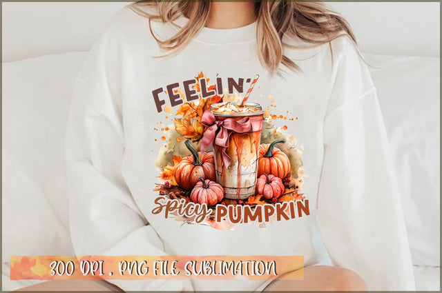 Feelin' pumpkin spicy Sublimation Sublimation Shetara Begum 