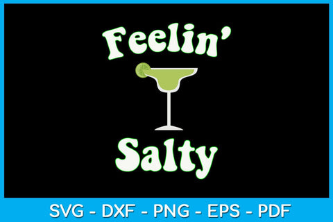 Feelin' Salty Funny Cinco De Mayo Margarita SVG PNG PDF Cut File SVG Creativedesigntee 