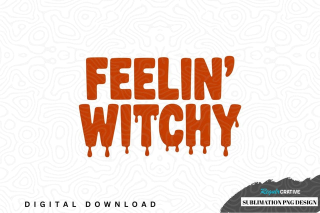 Feelin' witchy sublimation png design Sublimation Regulrcrative 