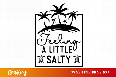 Feeling A Little Salty SVG Design SVG Designangry 