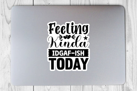 Feeling Kinda IDGAF-ish Today-01 SVG Angelina750 