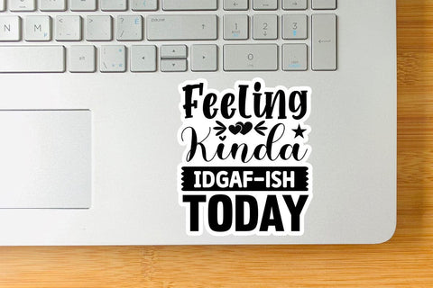 Feeling Kinda IDGAF-ish Today-01 SVG Angelina750 