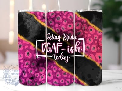 Feeling Kinda IDGAF-ish Today 20 oz Skinny Tumbler, Funny Adult Humor Tumbler Png, Straight & Tapered Tumbler Wrap, Instant Digital Download Sublimation ToriDesigns 