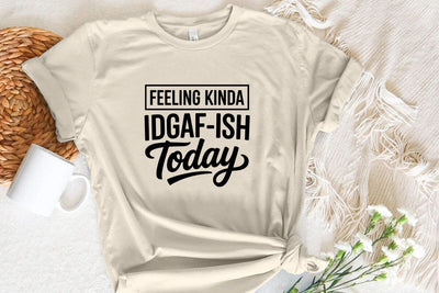 Feeling Kinda Idgaf-ish Today SVG Angelina750 