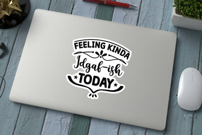Feeling Kinda Idgaf Ish Today SVG Angelina750 