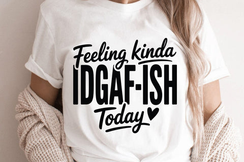 Feeling Kinda Idgaf-ish Today SVG Angelina750 