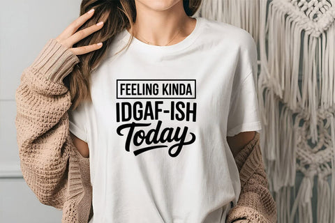 Feeling Kinda Idgaf-ish Today SVG Angelina750 