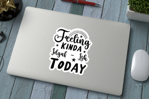 Feeling Kinda Idgaf Ish Today SVG Angelina750 