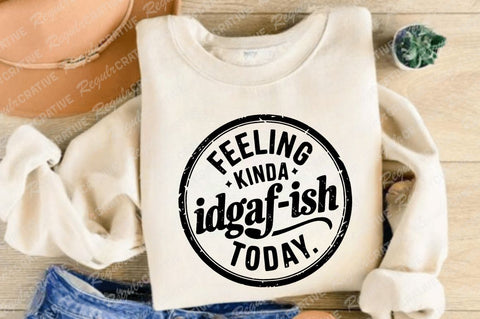 Feeling Kinda Idgaf-Ish Today SVG, Sarcastic SVG, Idgaf Ish SVG For Shirt, Boho SVG, Circle Design, SVG Shirt Design SVG Regulrcrative 