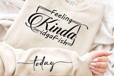 Feeling Kinda idgaf Sleeve SVG Design, Sarcastic SVG Design, Funny SVG Design, Sarcasm SVG, Funny Quotes SVG, Sarcastic Quotes SVG, Sassy SVG SVG Regulrcrative 