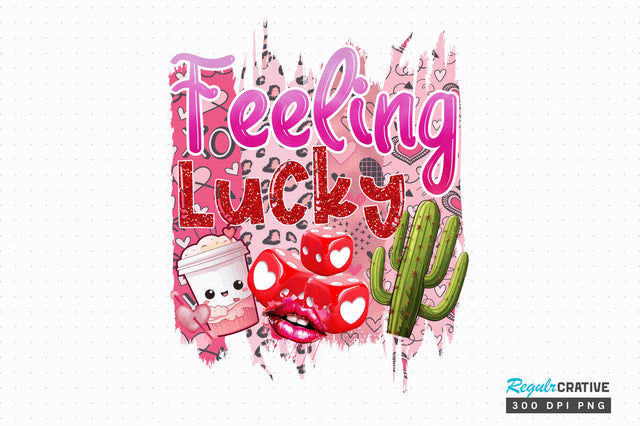 Feeling lucky PNG Design Sublimation Regulrcrative 
