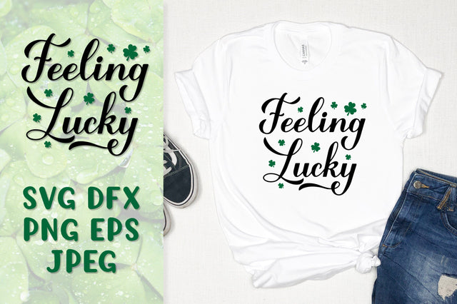 Feeling lucky SVG. Funny St. Patricks Day quote shirt design SVG LaBelezoka 