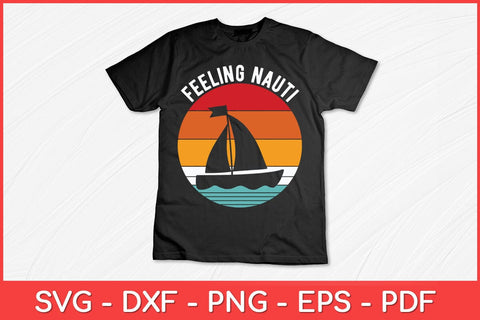 Feeling Nauti Boat Sunset Funny Svg Design SVG artprintfile 