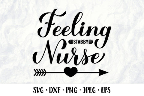 Feeling stabby nurse SVG. Funny nurse quote. Gift for nurses SVG LaBelezoka 