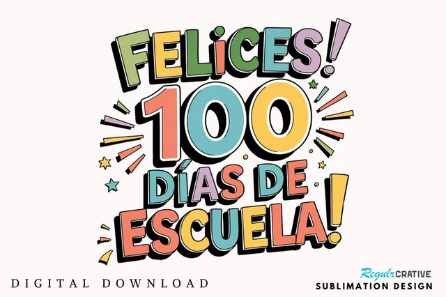 Felices 100 Días De Escuela PNG, Feliz Sublimation Design Sublimation Regulrcrative 