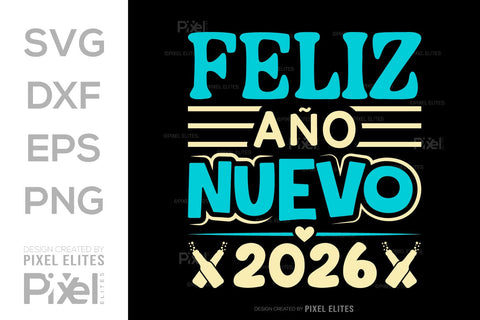 Feliz Año Nuevo 2026 SVG Bundle | New Year T-Shirt Designs SVG ETC Craft 