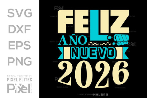 Feliz Año Nuevo 2026 SVG Bundle | New Year T-Shirt Designs SVG ETC Craft 