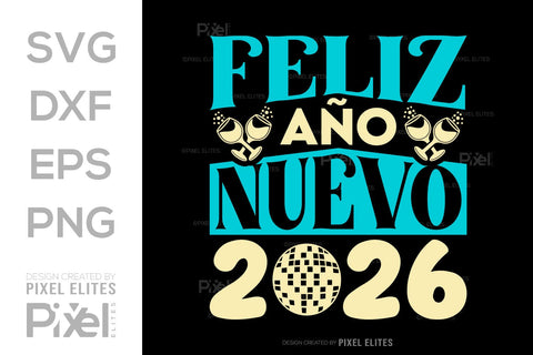 Feliz Año Nuevo 2026 SVG Bundle | New Year T-Shirt Designs SVG ETC Craft 