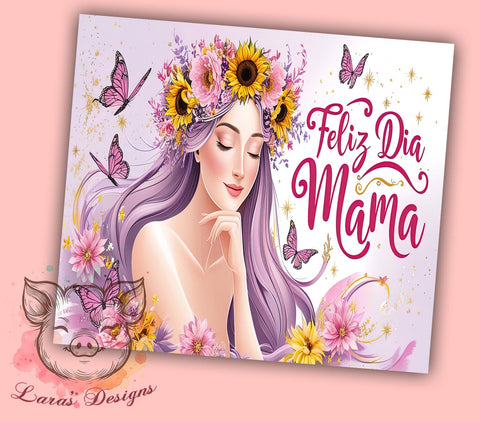 Feliz Dia Mama Tumbler, Sarcastic Affirmation, 20oz Tumbler Wrap, PNG Sublimation, Mother's Day Gifts, Floral Tumblers, Inspirational Drinkware Sublimation Lara' s Designs 