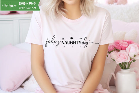 Feliz Naughty Dog SVG Cut File, Dog SVG Design, SVGs,Quotes and Sayings,Food & Drink,On Sale, Print & Cut SVG DesignPlante 503 