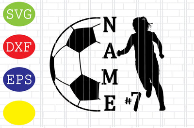 Female Soccer Player Name Svg, Ball Illustration Svg, Jpg, Eps, Dxf Files SVG DigitalSvgFiles 